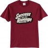 Success is The Best Revenge Maroon T shirts