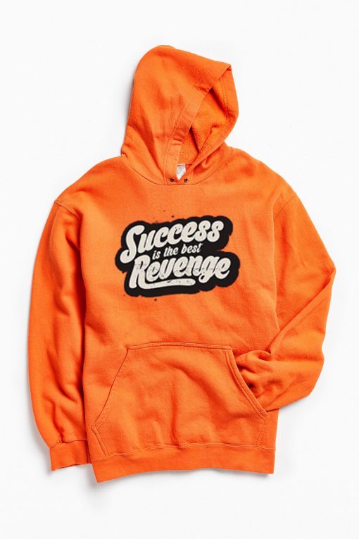 Success is The Best Revenge Orange Hoodie