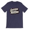 Success is The Best Revenge Purple T shirts