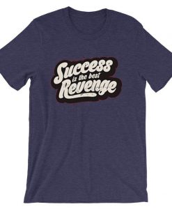 Success is The Best Revenge Purple T shirts