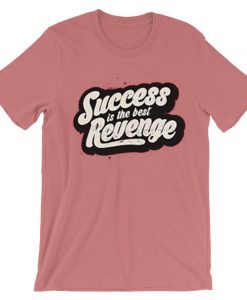 Success is The Best Revenge Red Light T shirts