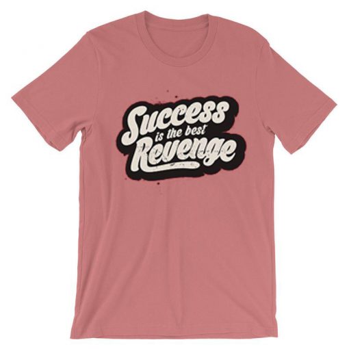 Success is The Best Revenge Red Light T shirts