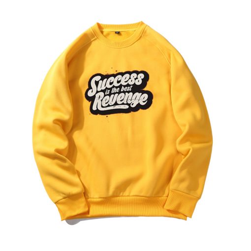 Success is The Best Revenge Yellow Sweatshirts