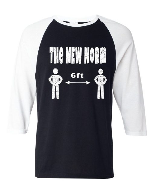 The New Normal 6 Feet Black White Raglan T shirts