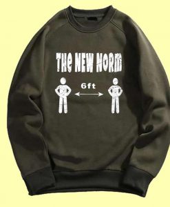 The New Normal 6 Feet Green Army Sweatshirts