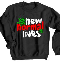 The New Normal Lives Black Sweatshirts