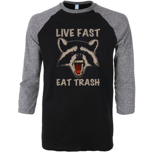 Live Fast Eat Trash Black Grey Raglan T shirts