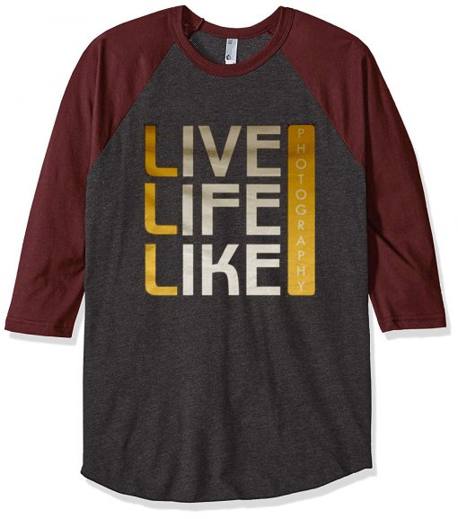 Live Life Like Grey Maroon Raglan T shirts