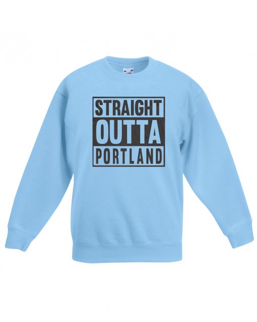Straight OUTTA Portland Blue Sky Sweatshirts
