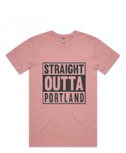 Straight OUTTA Portland Pink T shirts
