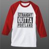 Straight OUTTA Portland White Red Raglan T shirts