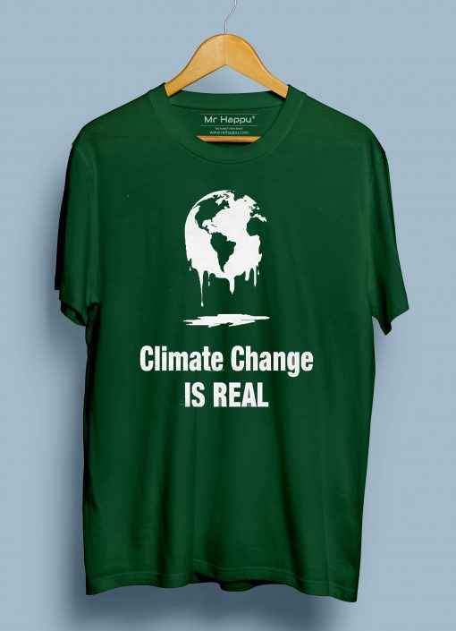 Climate Change Is Real T shirt