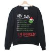 I Am Booked That Stole Hate Grinch Day Sweatshirt
