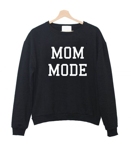 MOM MODE Sweatshirt