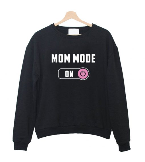 Mom Mode Sweatshirt