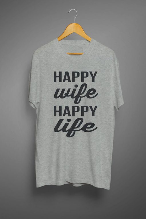 Happy Wife Happy Life T Shirt