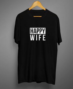 Happy Wife T shirt