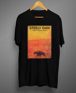 Steely Dan Don't Take Me Alive T shirt