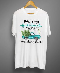 This Is My Hallmark Christmas Movie Watching T shirt