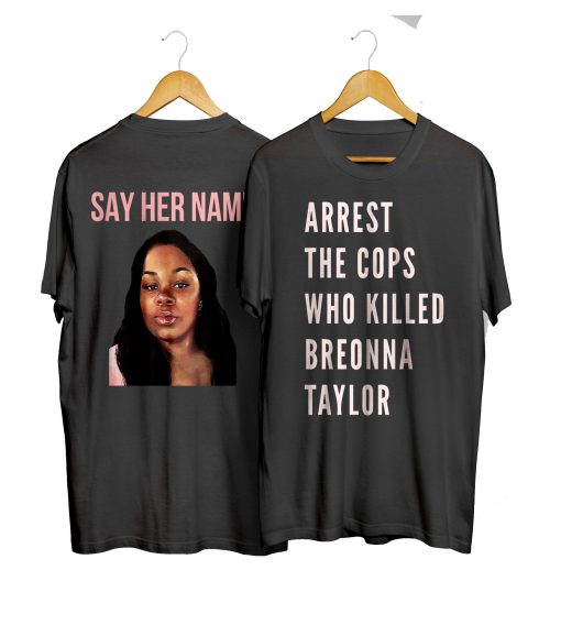 Arrest The Cops That Killed Breonna T shirt