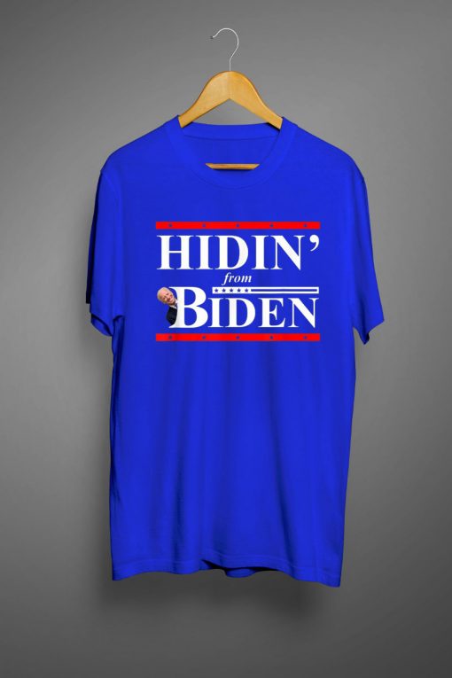 Hidin From Biden For President Funny 2021 T shirts