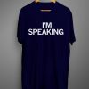 I'm Speaking Text T-Shirt