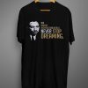 Never Stop Dreaming T shirt