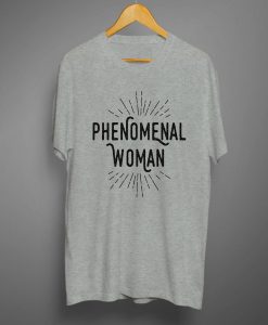 Phenomenal Woman T shirts