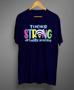Teacher Strong Virtual T-Shirt