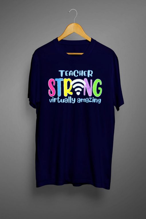 Teacher Strong Virtual T-Shirt
