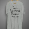 Trucks Superheroes Dinosaurs #Boy Mom Tshirt