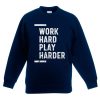Work Hard Play Harder Sweatshirts