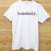 Homebody Cozy T shirt