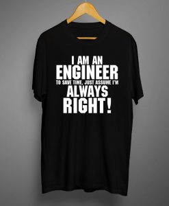 Iam An Engineer T shirts