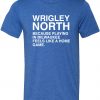 Wrigley North T Shirts