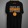 Brother Basketball Gift Thats My Sister Basketball Brother T-Shirt