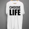 Choose Life T-Shirt