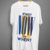 https://donefashion.com/product/if-not-now-when-t-shirts/