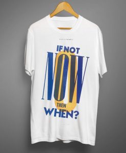 https://donefashion.com/product/if-not-now-when-t-shirts/