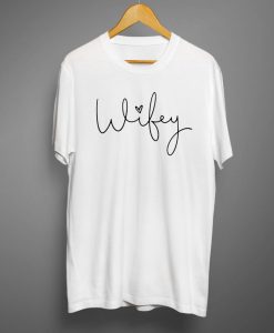 Wifey T-shirt