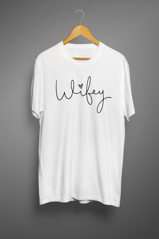 Wifey T-shirt