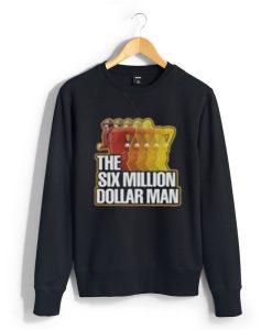 The Six Million Dollar Man Sweatshirts