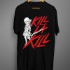 Maker Gives You the Kill la Kill Bill T-Shirt