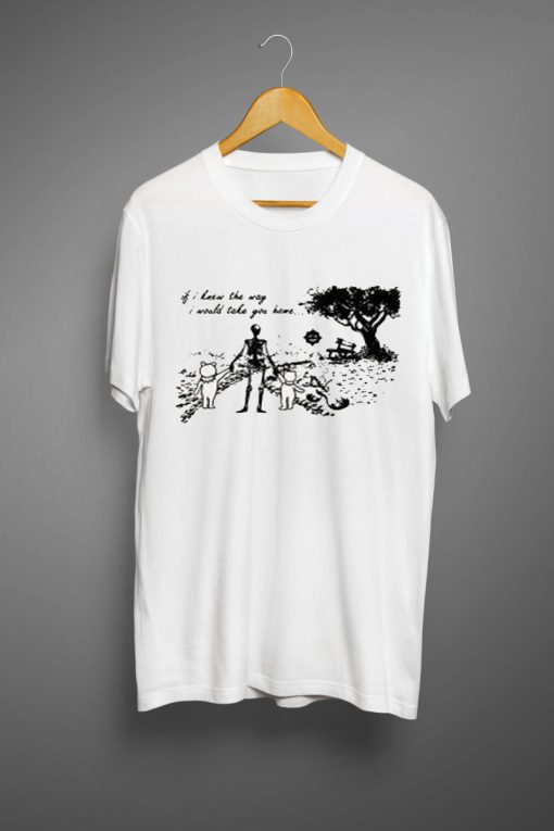 Skull If I knew the way I would take you home T Shirt