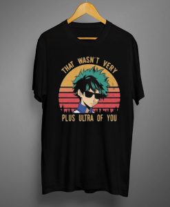 That Wasn’t Very Plus Ultra Of You t shirt