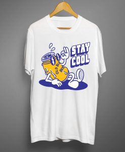 Stay Cool T shirts