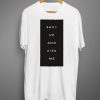Shut up and Kiss Me Unisex White Graphic T-Shirt