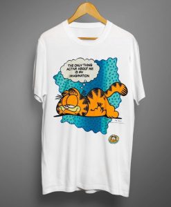 Garfield Only Thing Active Is My Imagination T shirt