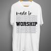 Worshipping White T shirts