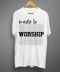 Worshipping White T shirts